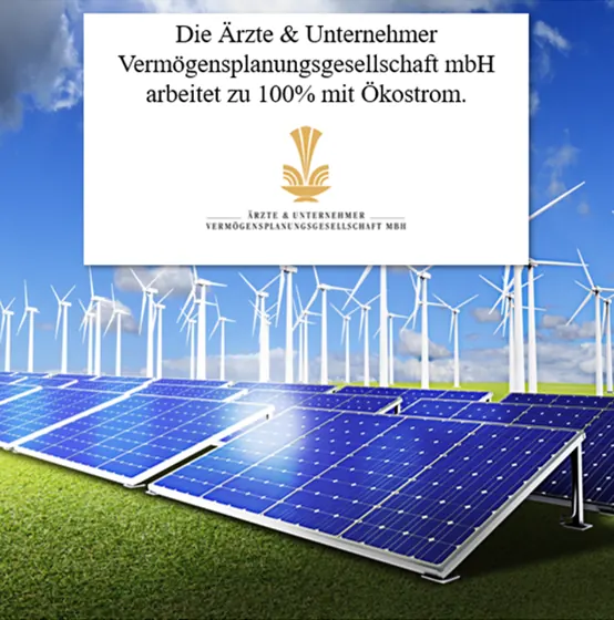 Die Ärzte & Unternehmer Vermögensplanungsgesellschaft mbH arbeitet zu 100% mit Ökostrom.